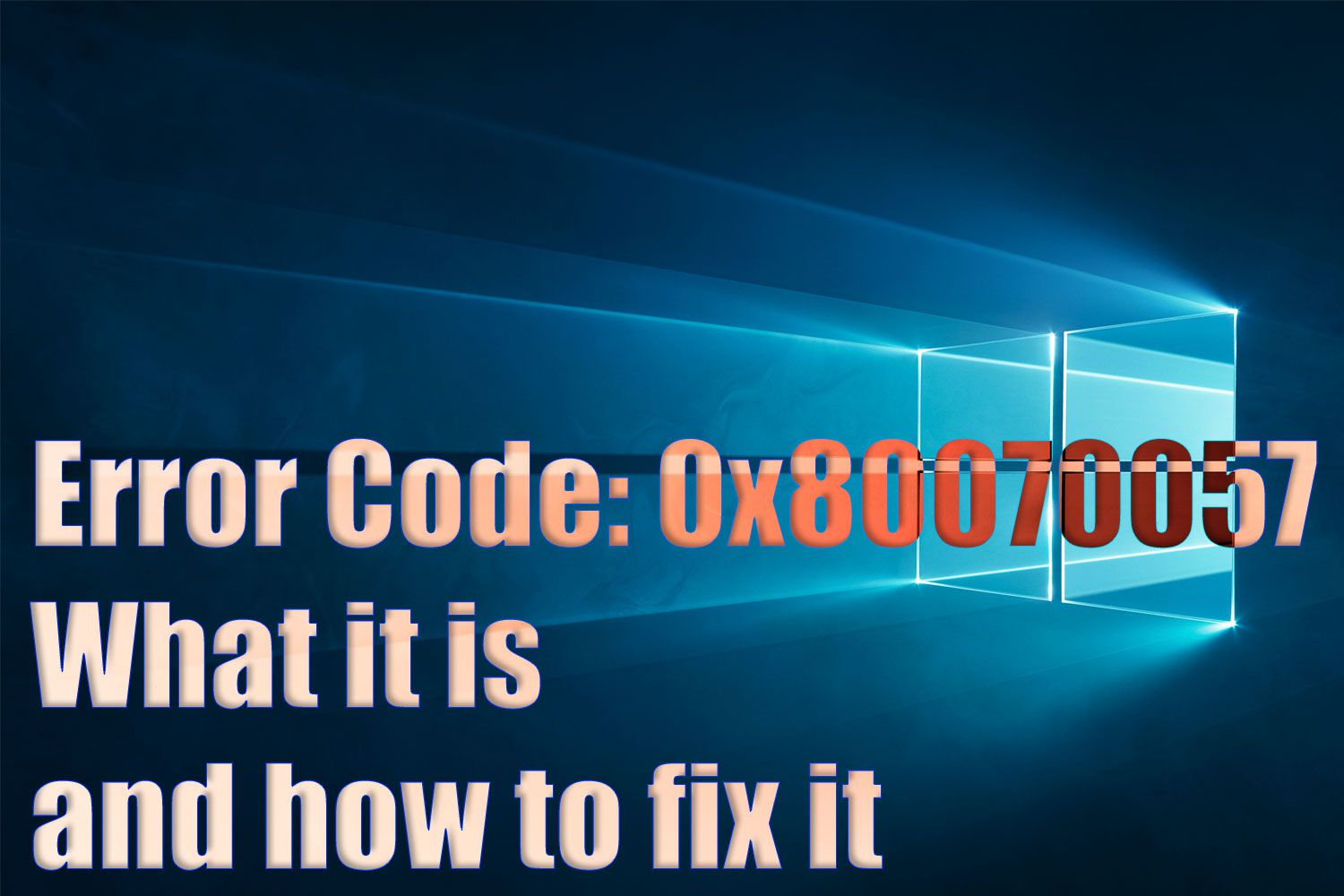 What is Error Code 0x80070057 and how to fix it?