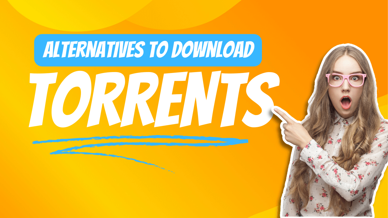 8 Alternatives to Download Torrents [2023]