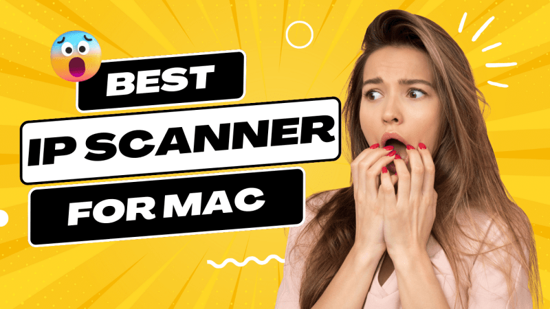 The Best IP Scanner for Mac You Should Know in 2023