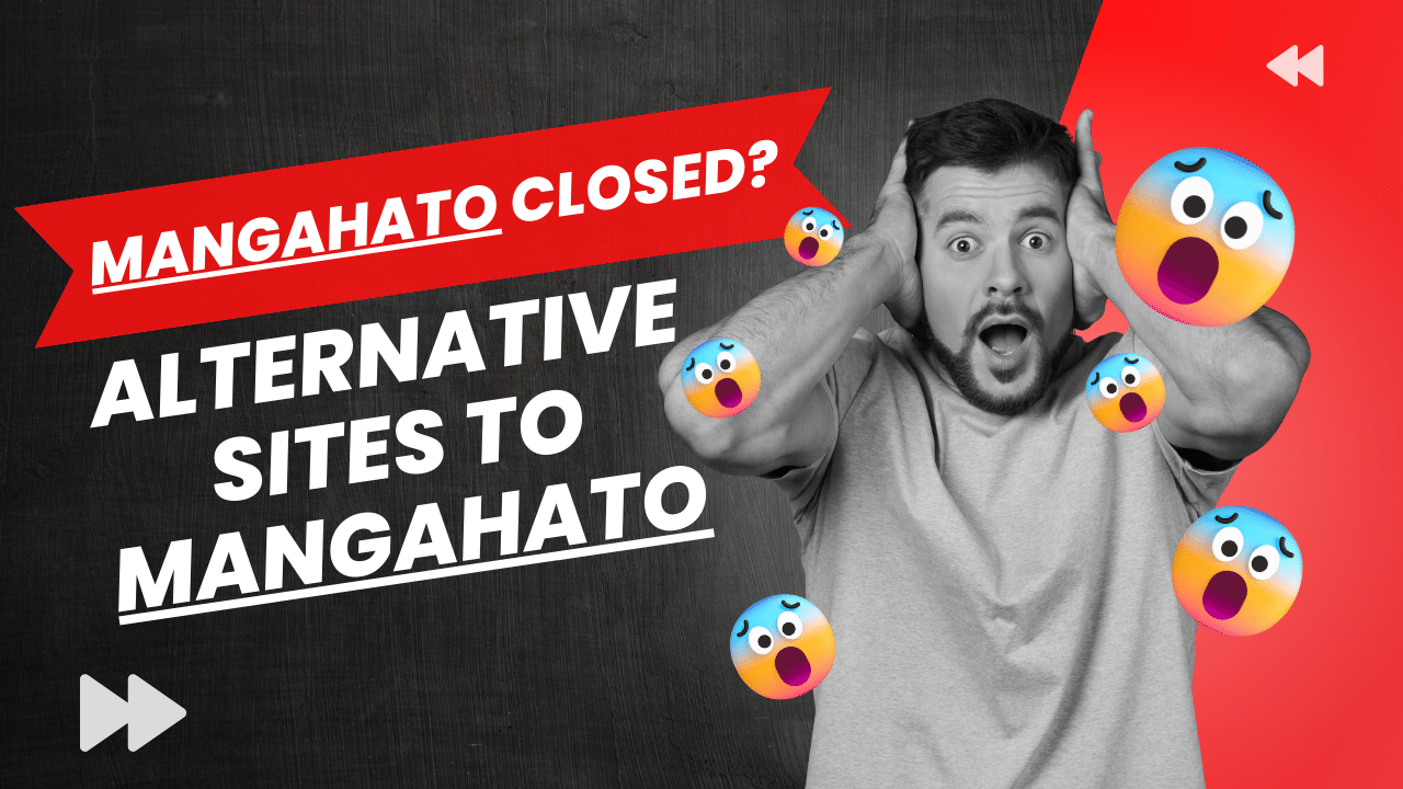 Mangahato Closed? Introducing 22 Alternative Sites to Mangahato (Save Recommendation)!