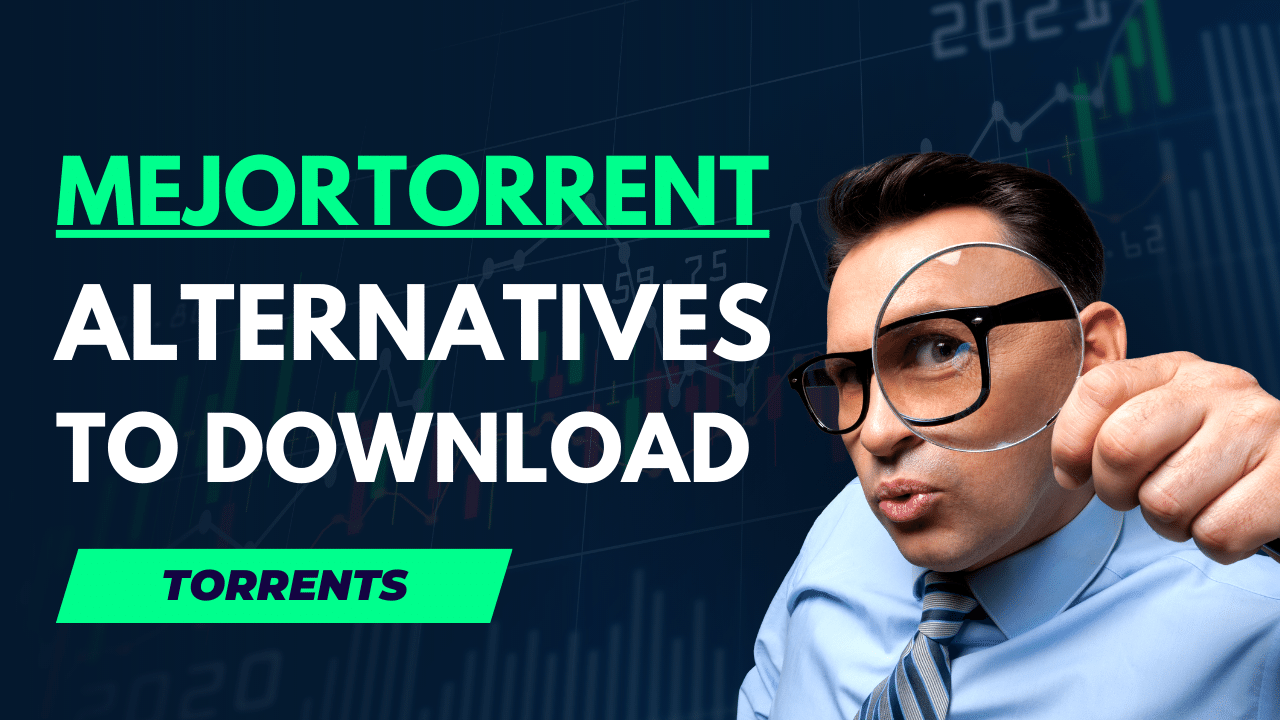 MejorTorrent Not Working | 9 Alternatives to Download Torrent in 2023