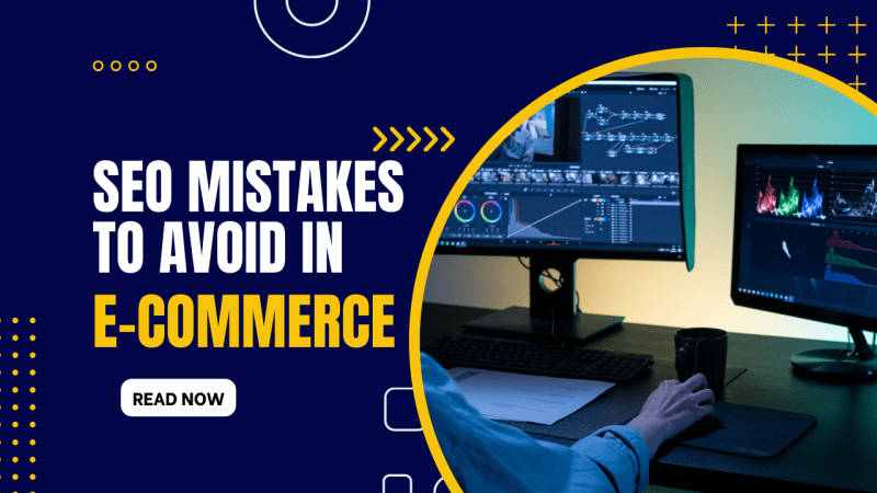 SEO Mistakes To Avoid In E-commerce: Keys To Optimize Your Online Store