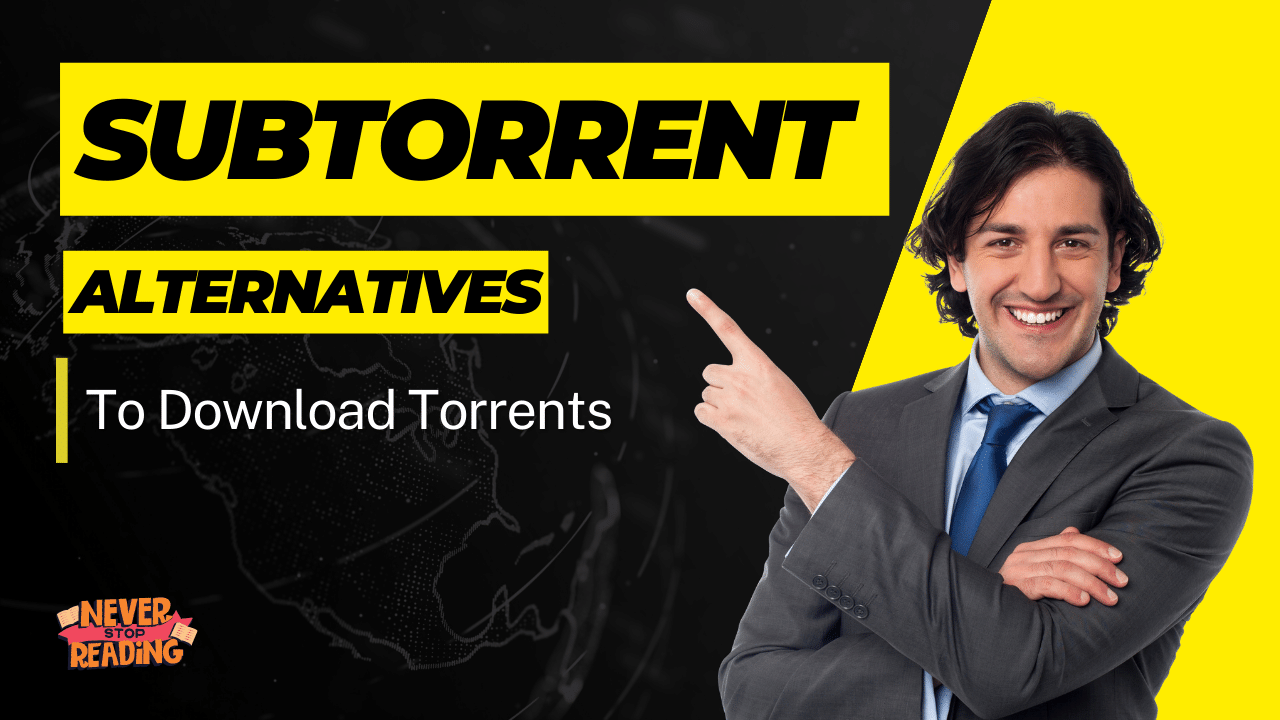 9 Subtorrent Alternatives to Download Torrents in 2023